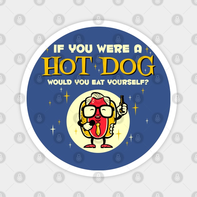 If You Were A Hot Dog Magnet by harebrained